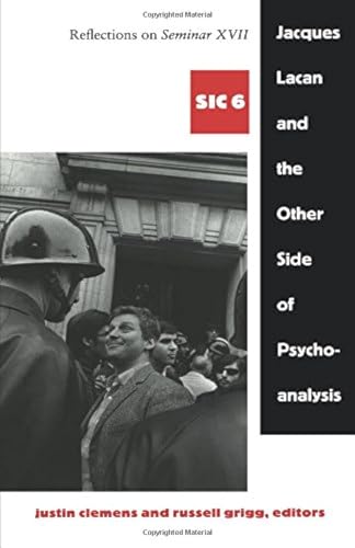Jacques Lacan and the Other Side of Psychoanalysis: Reflections On Seminar Xvii, Sic Vi (Sic Series) von Duke University Press